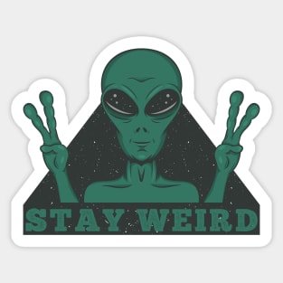 Stay Weird Alien Sticker